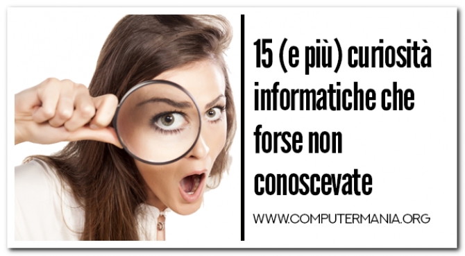 15 (e più) curiosità informatiche che forse non conoscevate