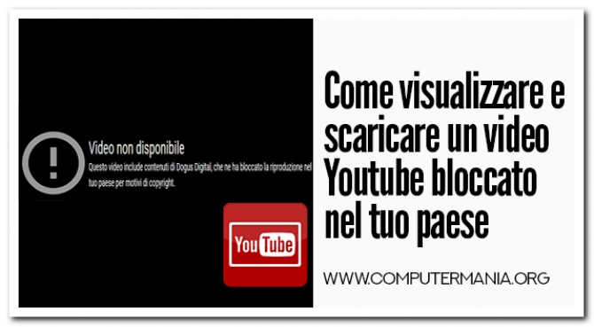 Come visualizzare e scaricare un video Youtube bloccato nel tuo paese